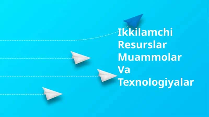 Ikkilamchi Resurslar Muammolar Va Texnologiyalar 1