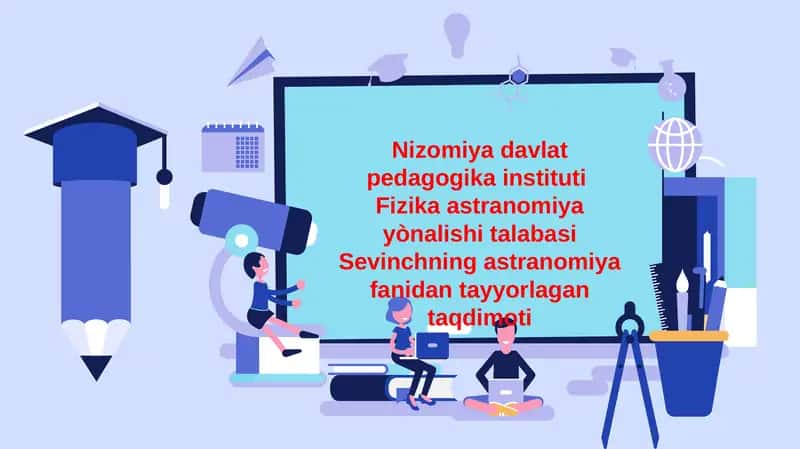 Fizika astronomiya yònalishi talabasi Sevinchning astronomiya fanidantayyorlagan taqdimoti 1