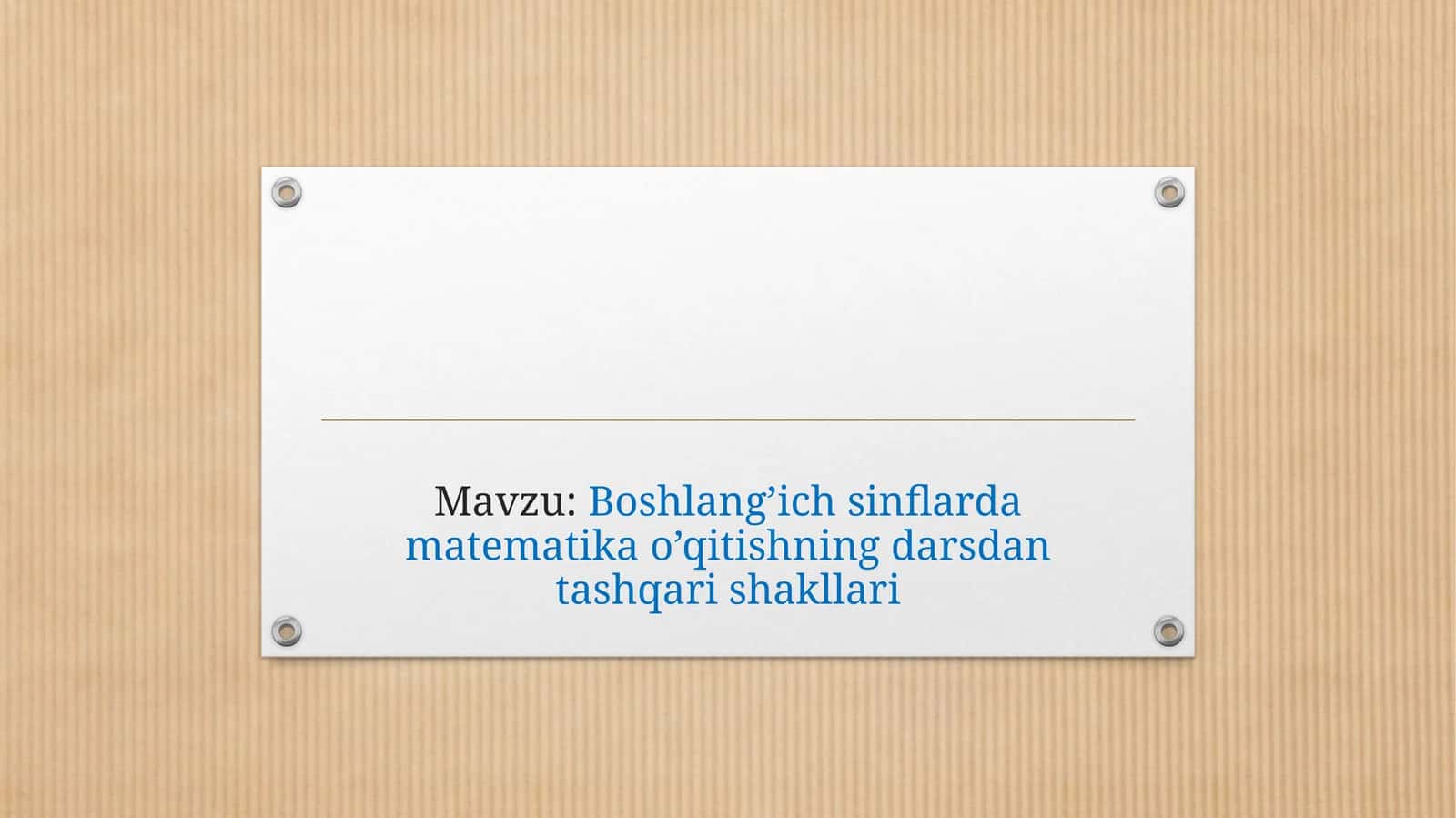 Boshlang’ich sinflarda matematika o’qitishning darsdan tashqari shakllari 1