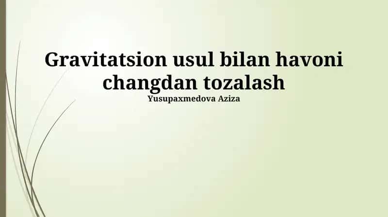 Gravitatsion usul bilan havoni changdan tozalash 1