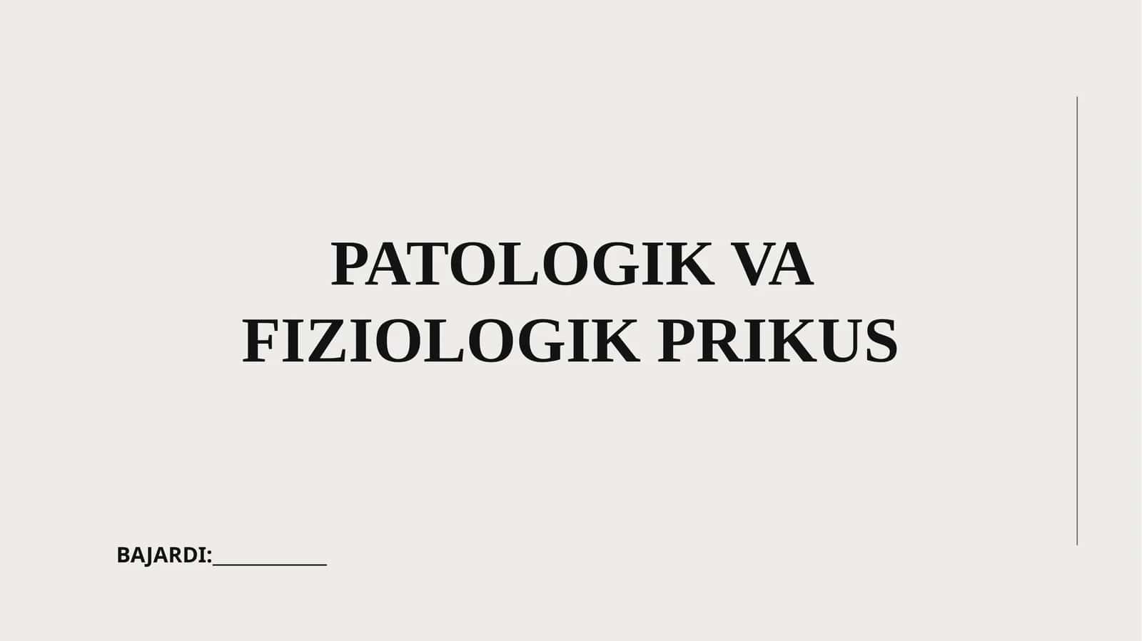PATOLOGIK VA FIZIOLOGIK PRIKUS 1