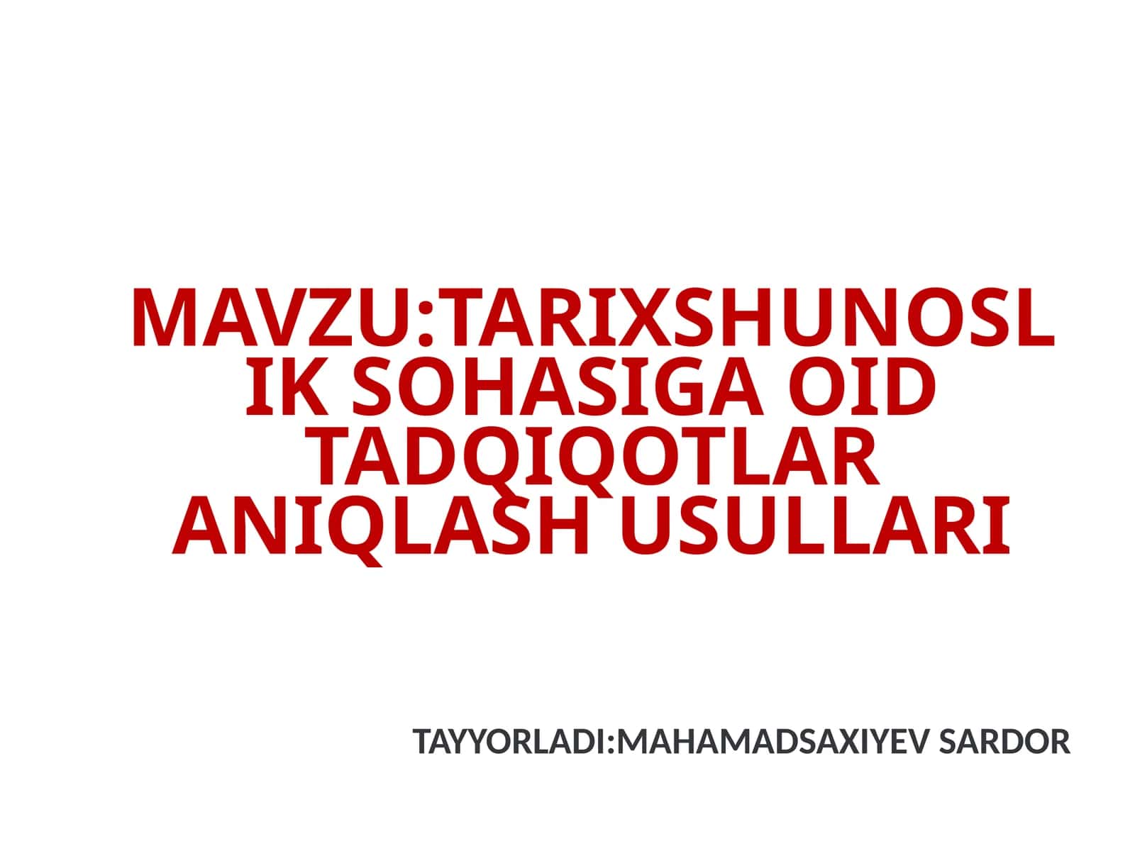 TARIXSHUNOSLIK SOHASI GAOID TADQIQOTLAR ANIQLASH USULLARI 1
