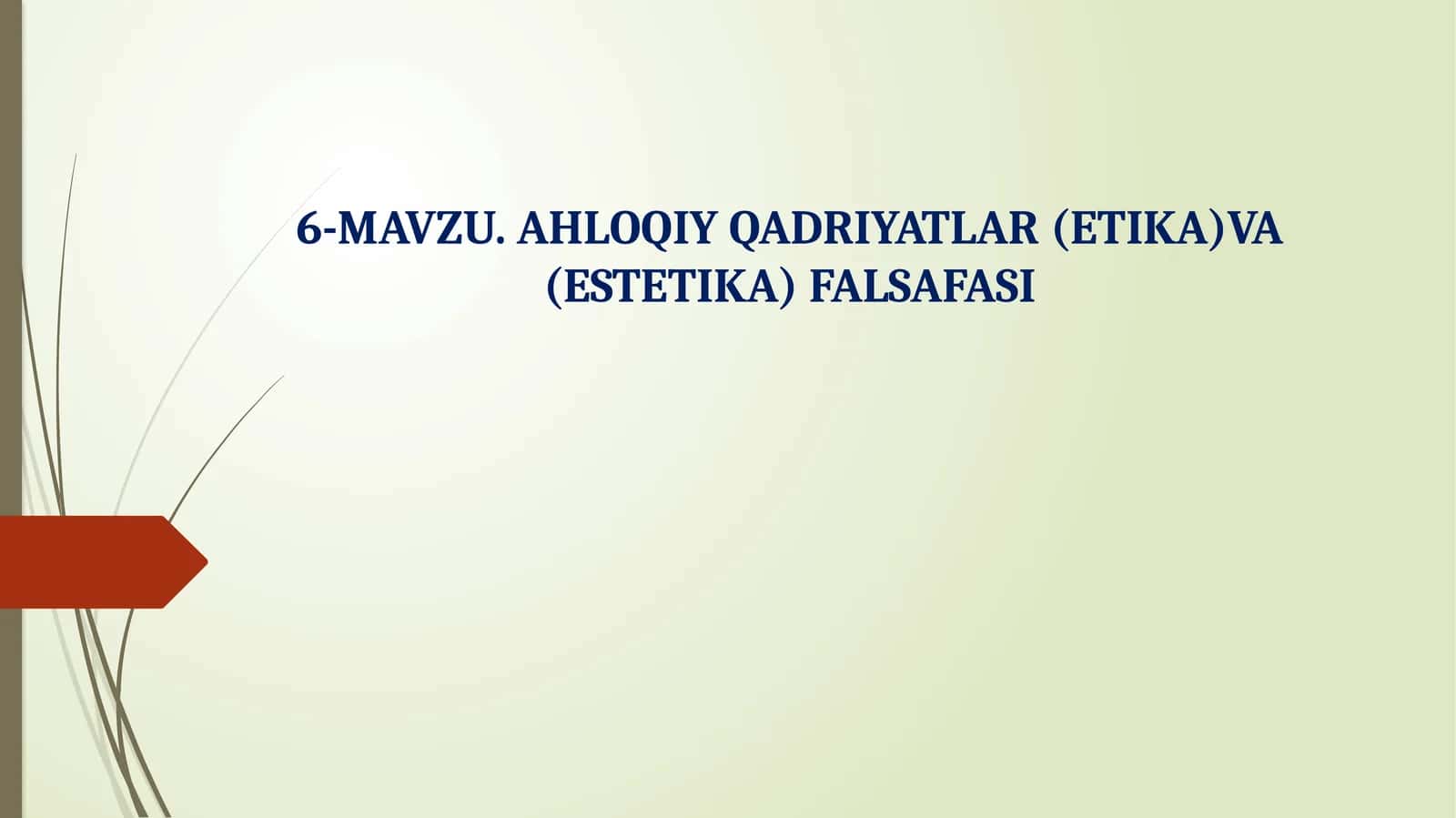AHLOQIY QADRIYATLAR(ETIKA)VA (ESTETIKA) FALSAFASI 1