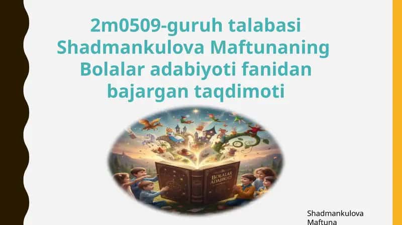 Bolalar adabiyoti fanidan bajarilgan taqdimoti 1