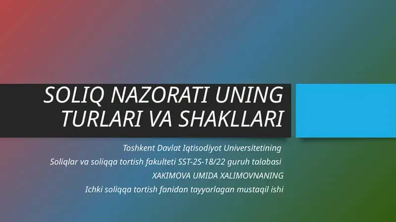 SOLIQ NAZORATI UNING TURLARI VA SHAKLLARI 1