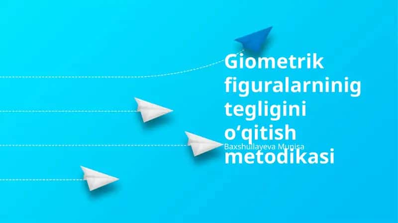 Giometrik figuralarninig tegligini oʻqitish metodikasi 1