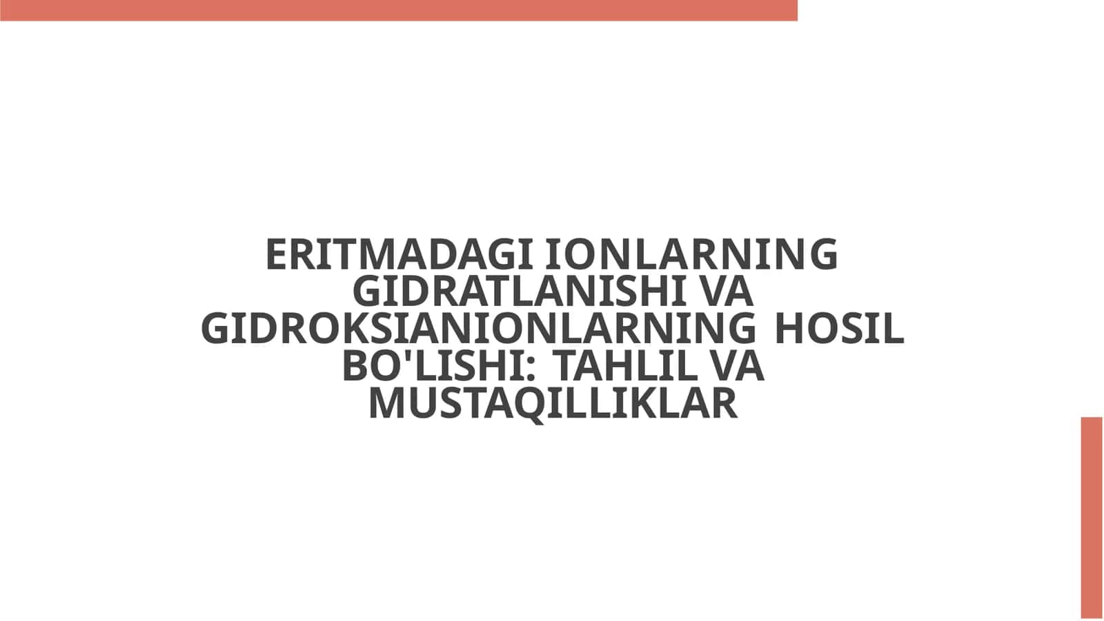 ERITMADAGI IONLARNING GIDRATLANISHI VAGIDROKSIANIONLARNING HOSIL BO'LISHI: TAHLIL VAMUSTAQILLIKLAR 1