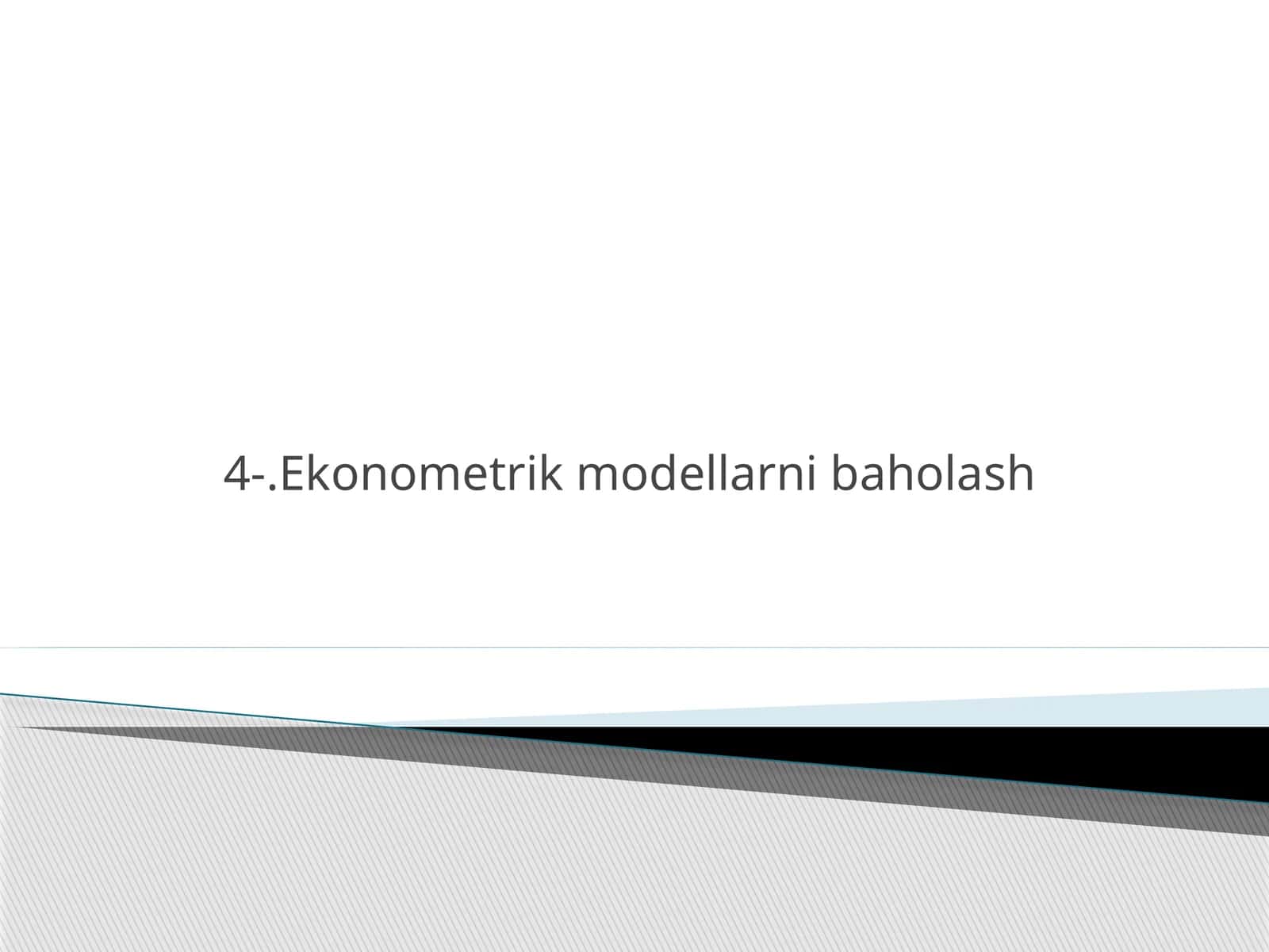Ekonometrik modellarni baholash 1