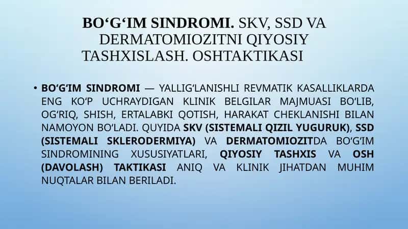 Bo‘g‘im sindromi. SKV, SSD va dermatomiozitni qiyosiy tashxislash. OSHtaktikasi 1