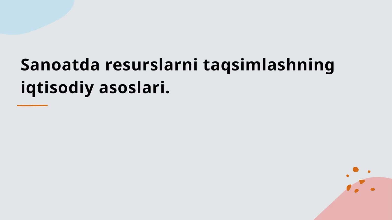 Sanoatda resurslarni taqsimlashning iqtisodiy asoslari 1