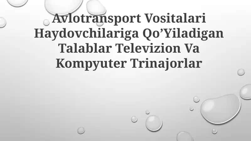 Avlotransport Vositalari Haydovchilariga Qo’Yiladigan Talablar Televizion VaKompyuterTrinajorlar 1