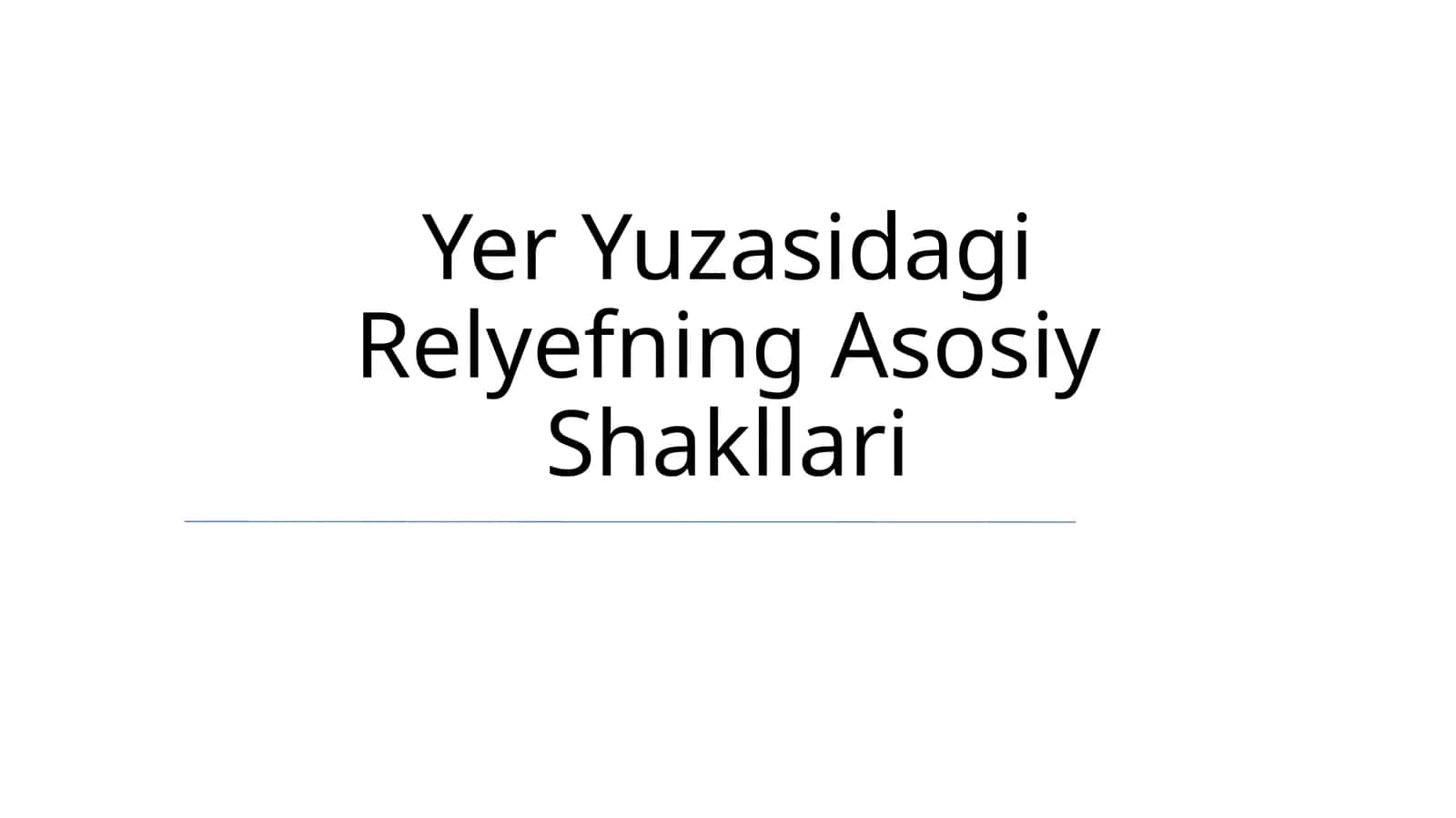 Yer Yuzasidagi Relyefning Asosiy Shakllari 1