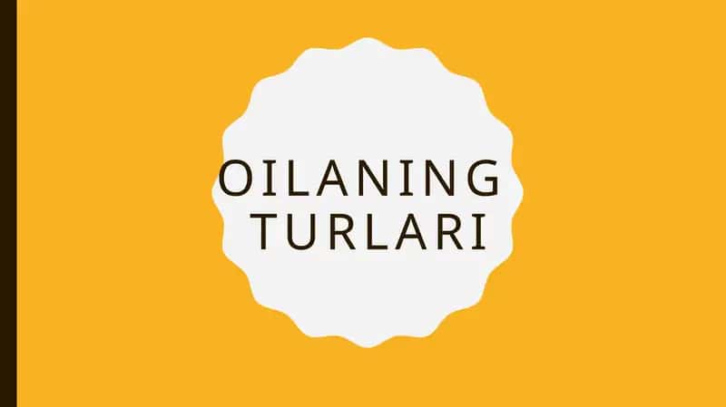 Oilaning turlari 1