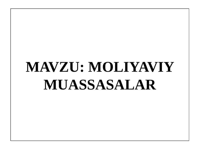 MOLIYAVIY MUASSASALAR 1