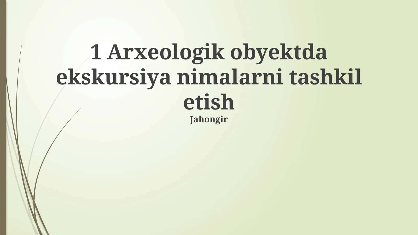 Arxeologik obyektda ekskursiya nimalarni tashkil etish 1