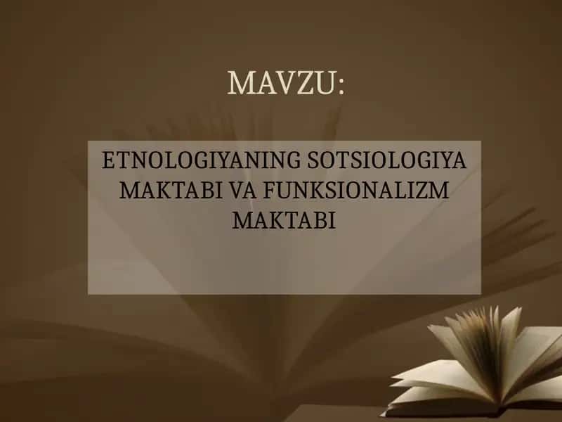 ETNOLOGIYANING SOTSIOLOGIYA MAKTABI VA FUNKSIONALIZM MAKTABI 1