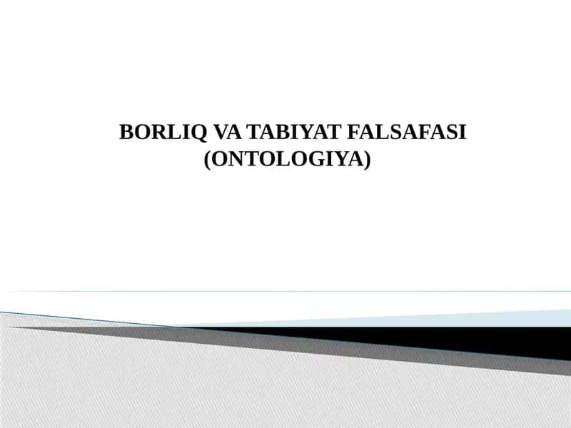 BORLIQ VA TABIYAT FALSAFASI (ONTOLOGIYA) 1