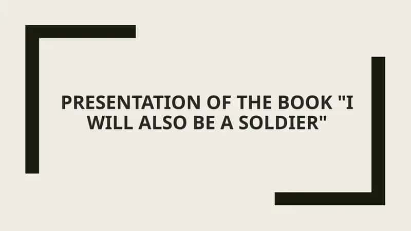 I Will Also Be a Soldier 1