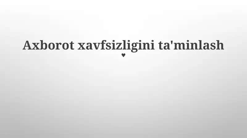 Axborot xavfsizligini ta'minlash 1