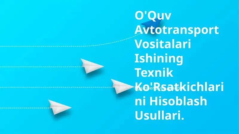 O'Quv Avtotransport Vositalari Ishining Texnik Ko'Rsatkichlarini Hisoblash Usullari 1