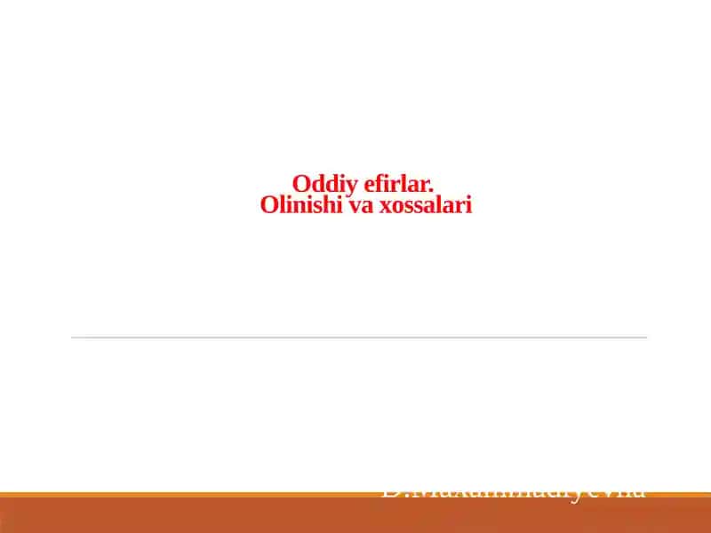 Oddiy efirlar.Olinishi va xossalari