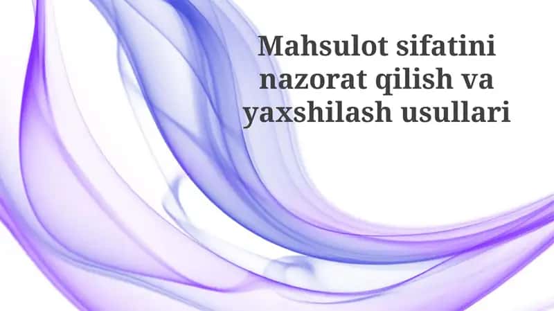 Mahsulot sifatini nazorat qilish va yaxshilash usullari 1