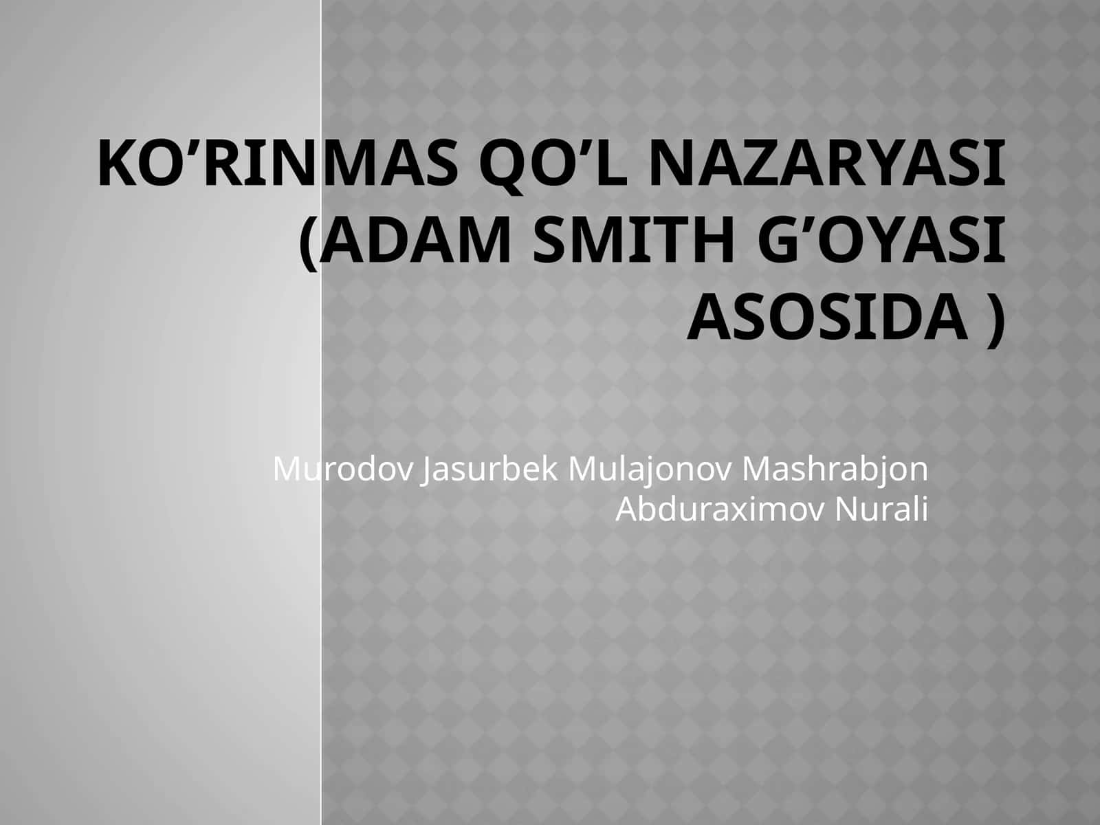 Ko’rinmas qo’l nazaryasi (Adam smith g’oyasi asosida) 1