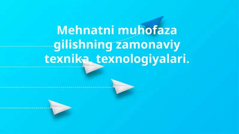Mehnatni muhofaza gilishning zamonaviy texnika, texnologiyalari 1