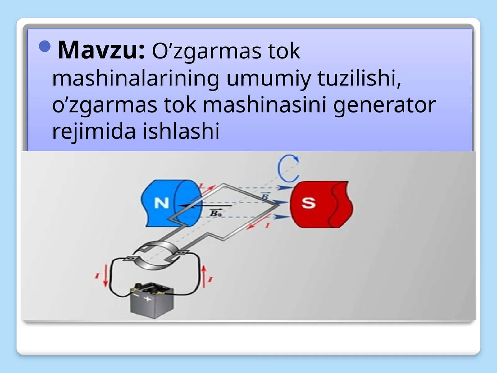 O’zgarmastok Mashinalarining umumiy tuzilishi, o’zgarmastok mashinasi ni generator rejimida ishlashi 1