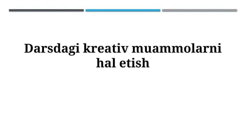 Darsdagi kreativ muammolarnihaletish 1