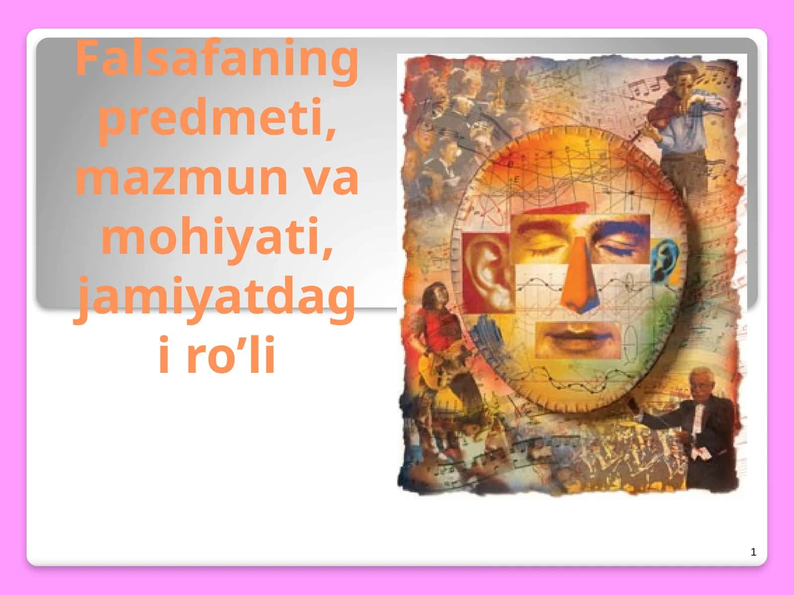 Falsafaning predmeti, mazmun va mohiyati, jamiyatdagi ro’li 1
