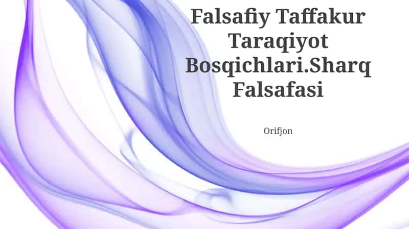 Falsafiy Taffakur Taraqiyot Bosqichlari.Sharq Falsafasi 1