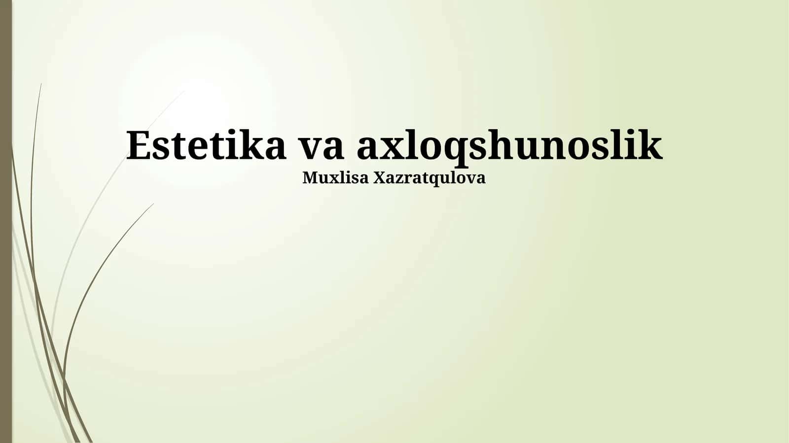 Estetika va axloqshunoslik 1