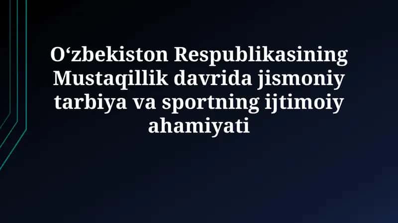 Mustaqillik davrida jismoniy tarbiya va sportning ijtimoiy ahamiyati 1