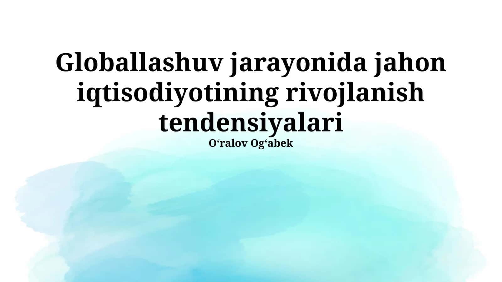 Jahon iqtisodiyotining rivojlanish tendensiyalari 1