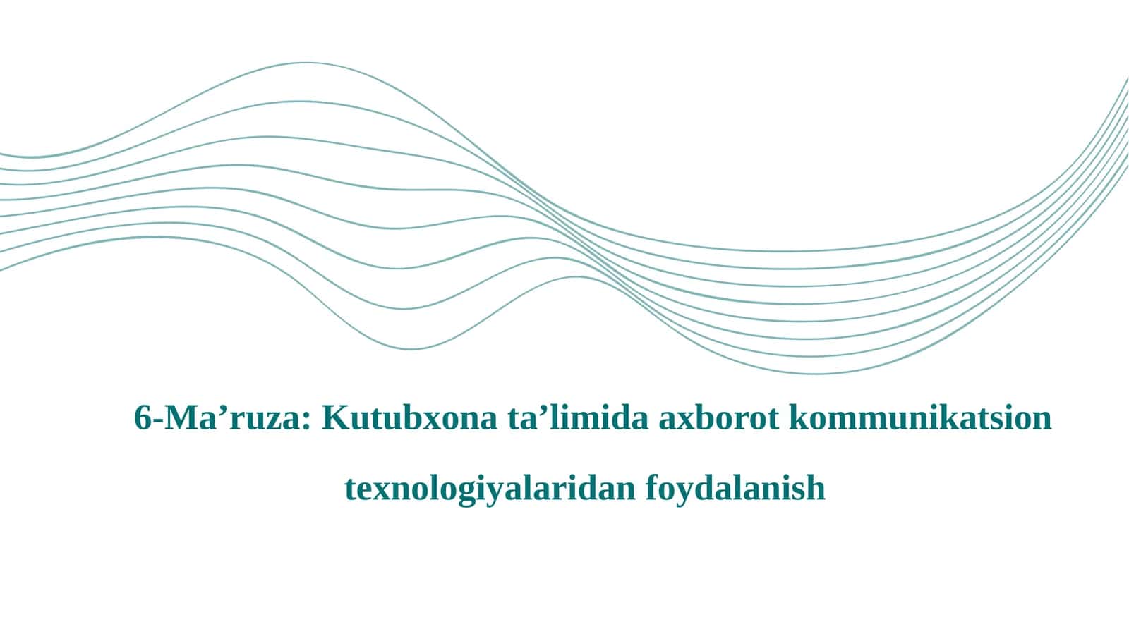 Ma’ruza: Kutubxona ta’limida axborot kommunikatsion texnologiyalaridan foydalanish 1
