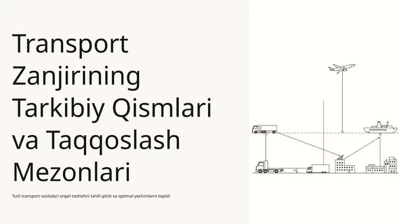 Transport Zanjirining Tarkibiy Qismlari va Taqqoslash Mezonlari 1