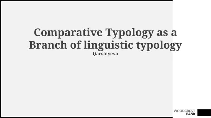 Comparative Typology as a Branch of linguistic typology 1