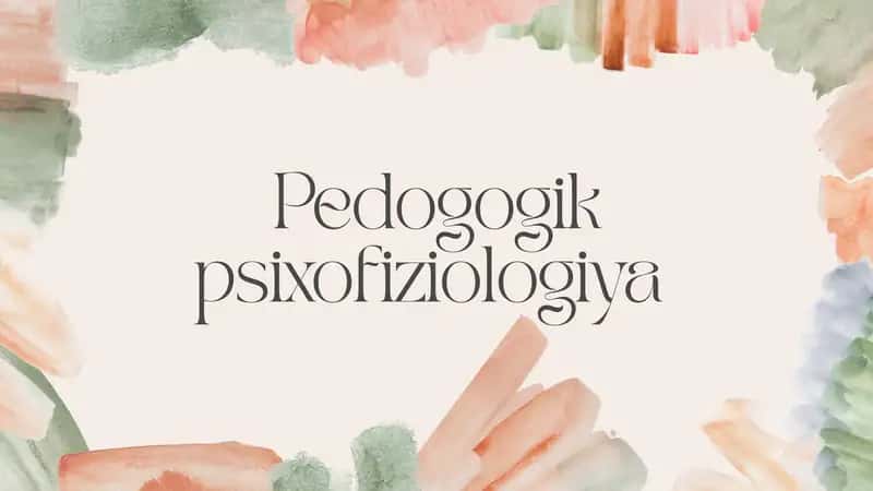 pedogogik psixofiziologiya 1