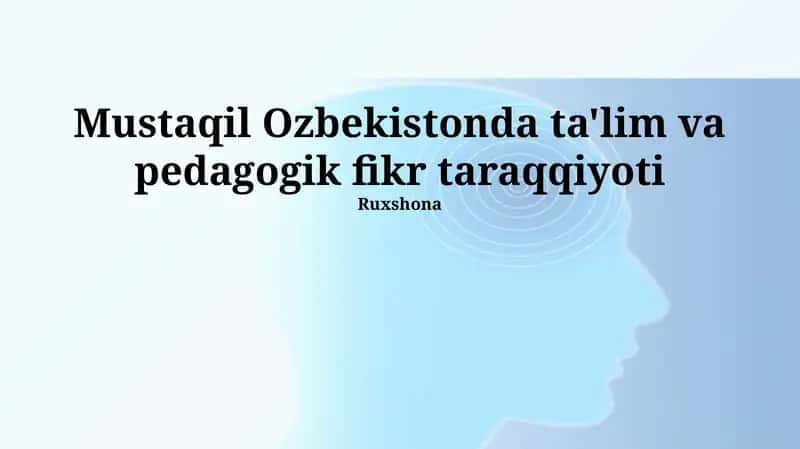 Mustaqil O'zbekistonda ta'lim va pedagogik fikr taraqqiyoti 1