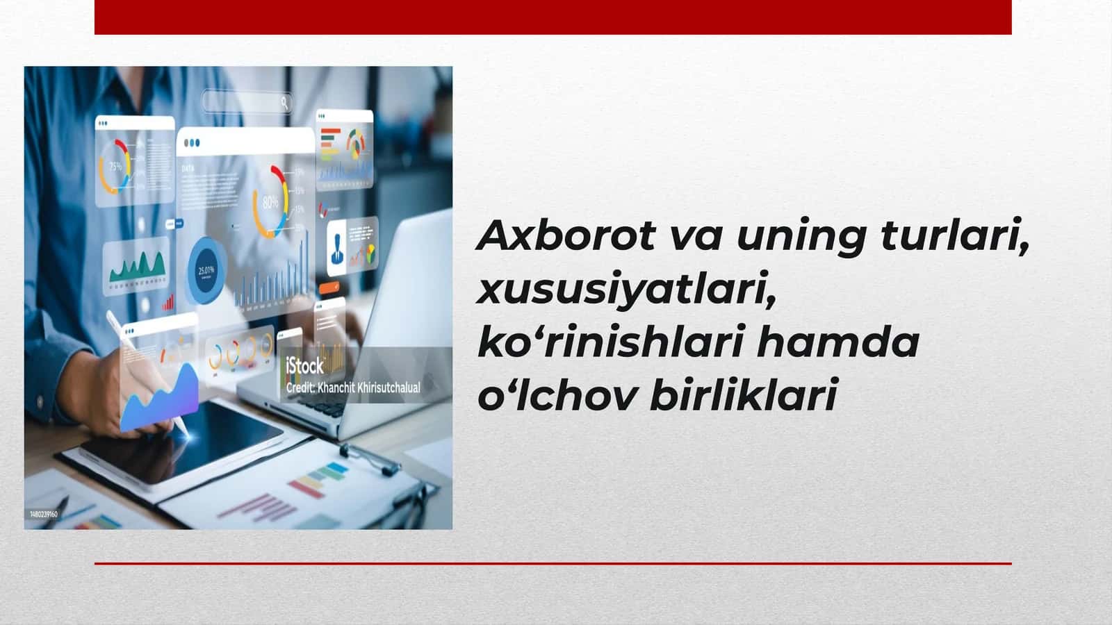Axborot va uning turlari, xususiyatlari, ko‘rinishlari hamdao‘lchovbirliklari 1