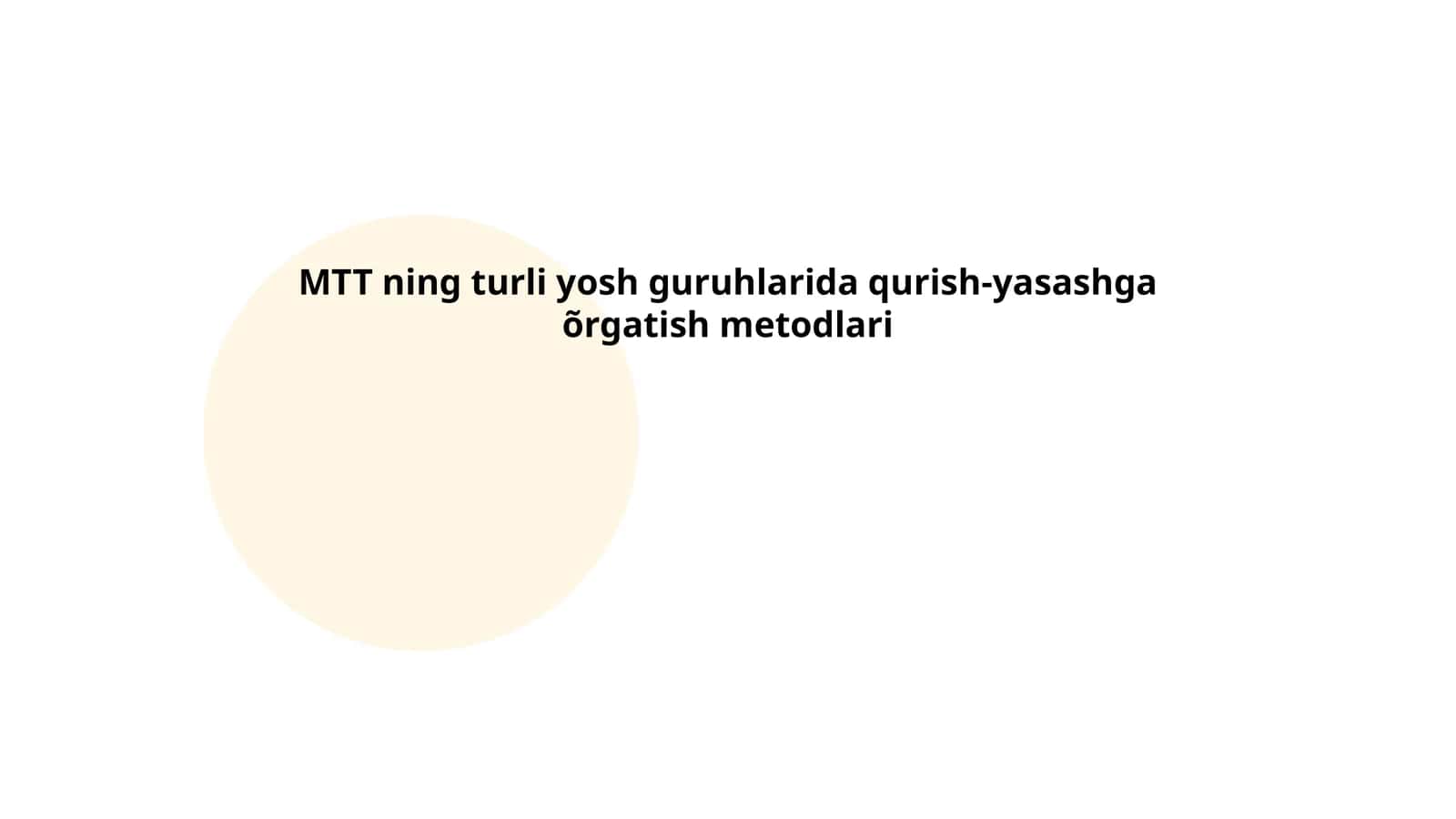 MTT ning turli yosh guruhlarida qurish-yasashga õrgatish metodlari 1