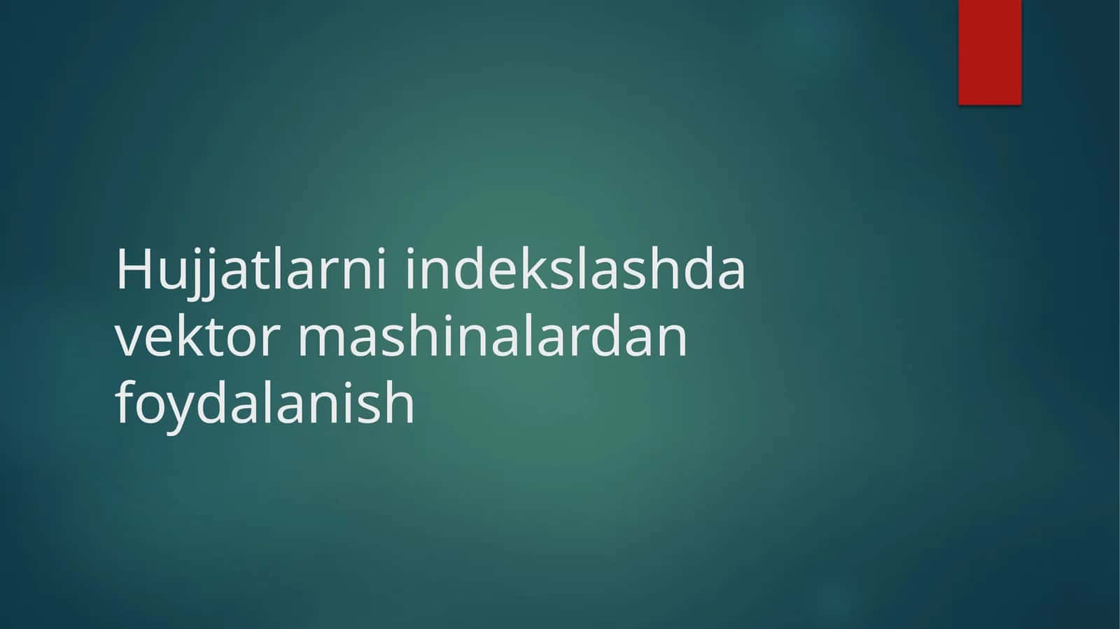 Hujjatlarni indekslashda vektor mashinalardan foydalanish 1