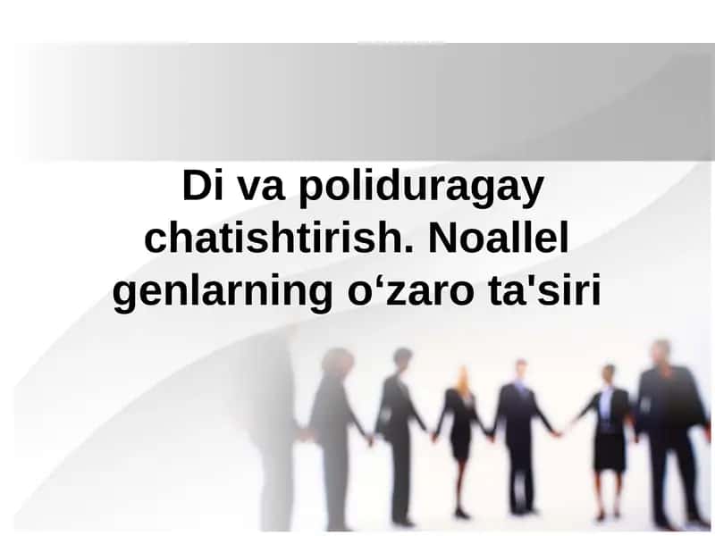 Noallel Genlarning O‘zaro Ta’siri va Poliduragay Krosslarida Xulosa 1