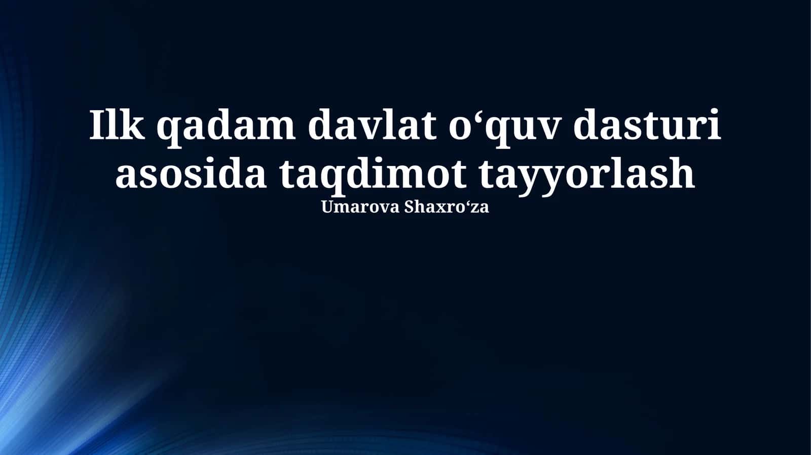 Ilk qadam davlat oʻquv dasturi asosida taqdimot tayyorlash 1