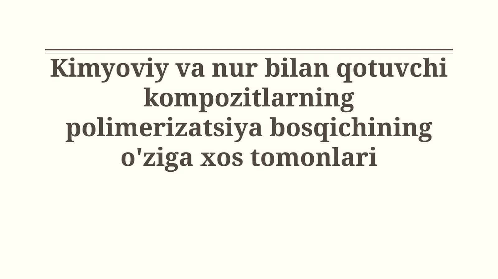 Kimyoviy va nur bilan qotuvchi kompozitlarning polimerizatsiya bosqichining o'zigaxostomonlari 1