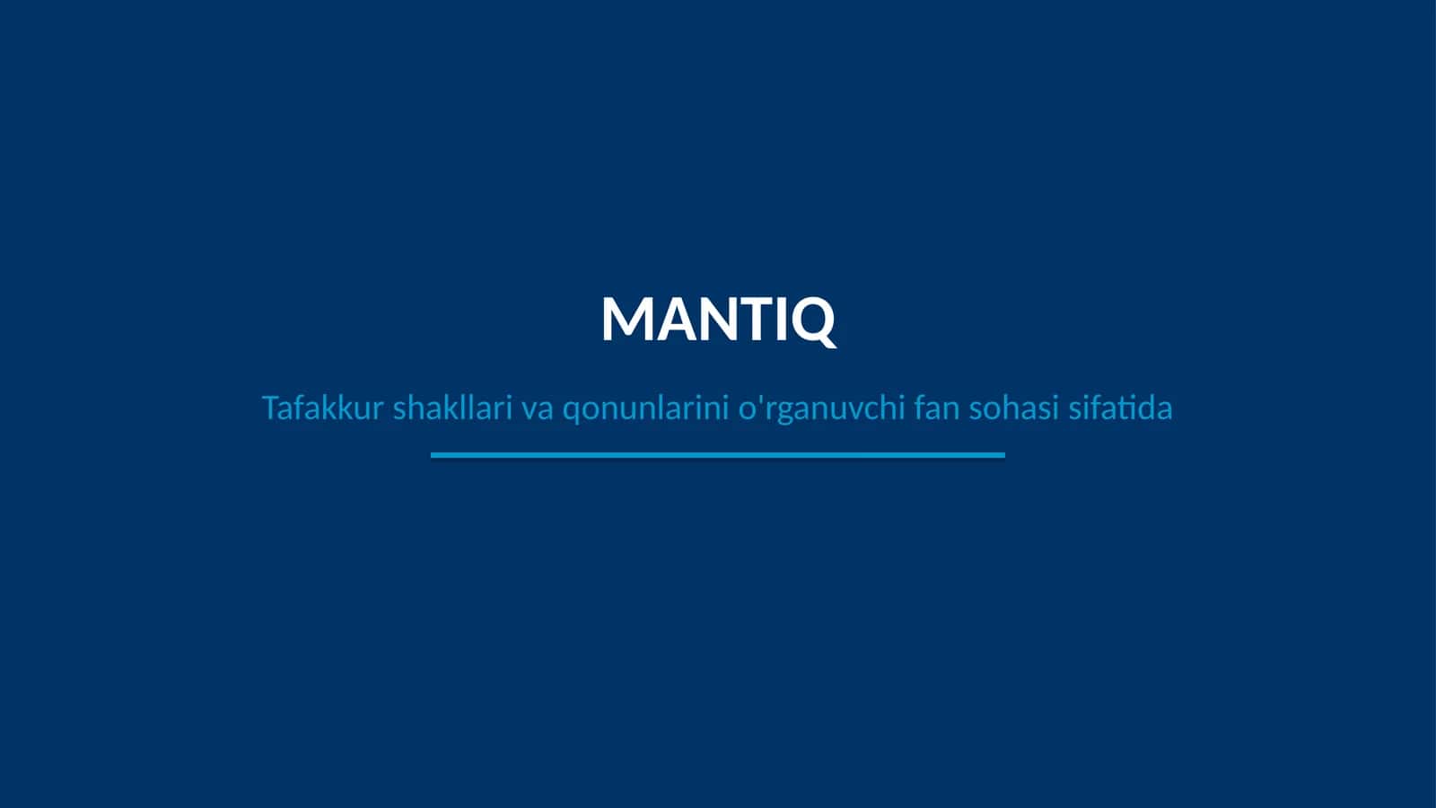 Mantiq tafakkur shakllari va qonunlarini oʻrganuvchi fan sohasi sifatida 1