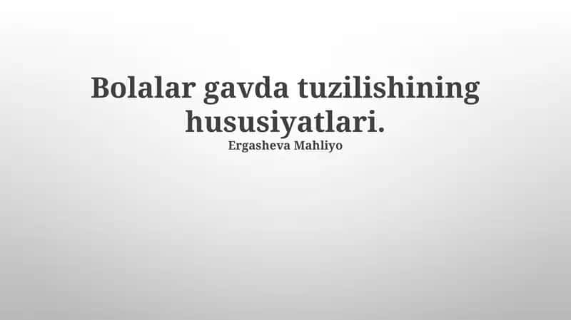Bolalar gavda tuzilishining hususiyatlari 1