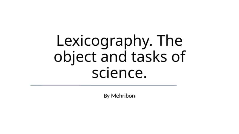 Lexicography. The object and tasks of science 1