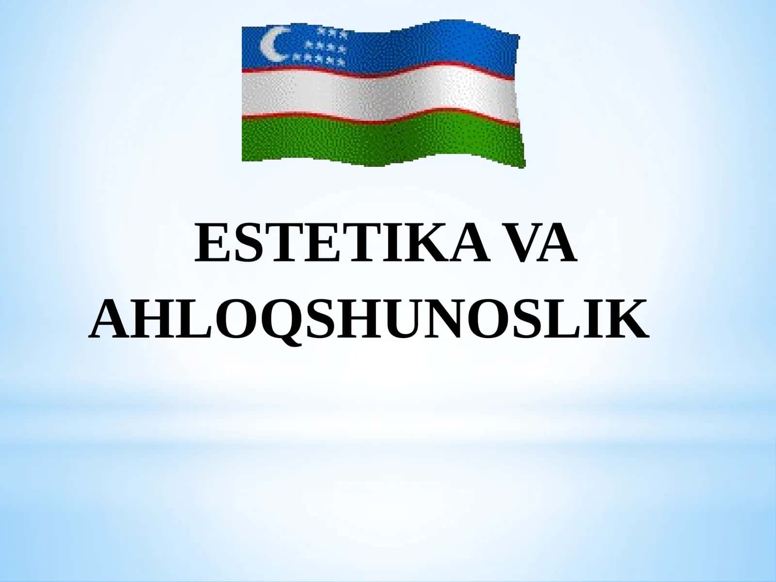 ESTETIKA VA AHLOQSHUNOSLIK 1
